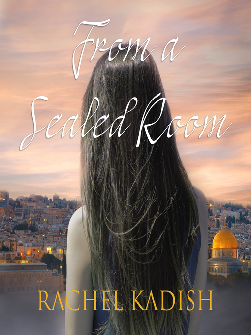 Title details for From a Sealed Room by Rachel Kadish - Wait list